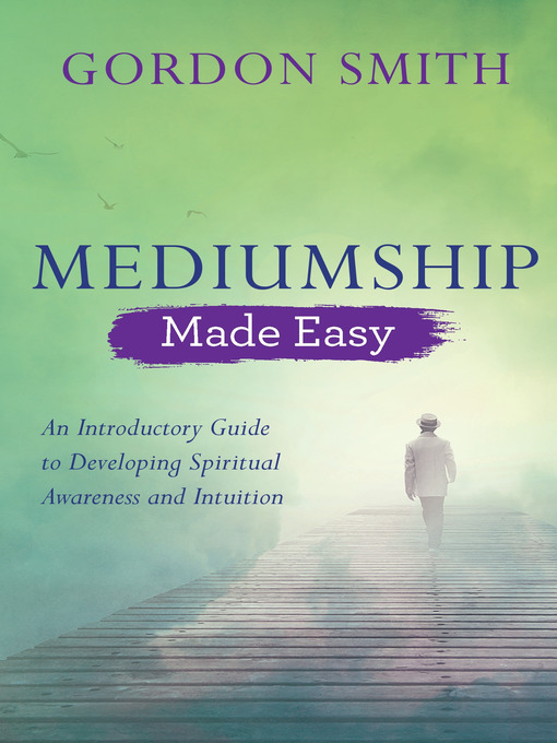 Title details for Mediumship Made Easy by Gordon Smith - Available